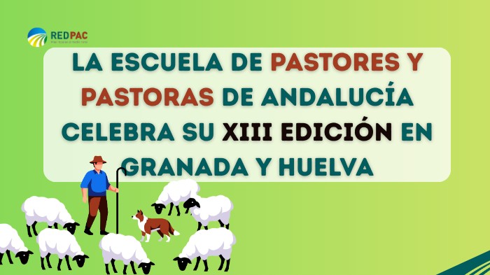 La Escuela de Pastores de Andalucía celebrará su XIII edición en Huelva en 2026