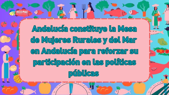 Andalucía constituye la “Mesa de Mujeres Rurales y del Mar” para reforzar su participación en las políticas públicas